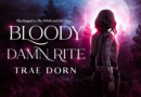 ‘Bloody Damn Rite,’ the Sequel to ‘The Witch and the Rose’ Is Here!